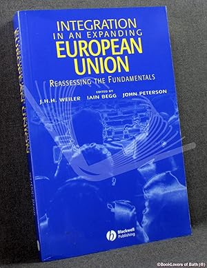 Bild des Verkufers fr Integration in an Expanding European Union: Reassessing the Fundamentals zum Verkauf von BookLovers of Bath