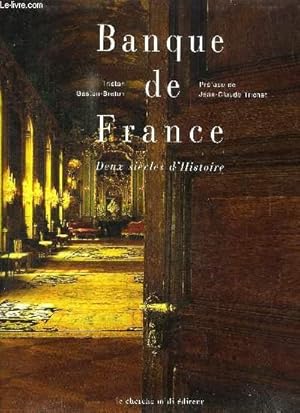 Seller image for BANQUE DE FRANCE - DEUX SIECLES D'HISTOIRE for sale by Le-Livre