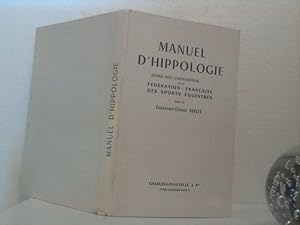 Manuel d Hippologie. - Redige avec l`Approabtion de la Federation Francaise des Sports Equestres.