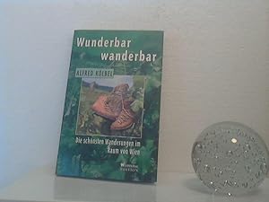 Wunderbar wanderbar. - Die schönsten Wanderungen im Raum von Wien.