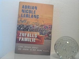 Zufallsfamilie. - Liebe, Drogen, Gewalt und Jugend in der Bronx. - Aus dem Amerikan. von Richard ...