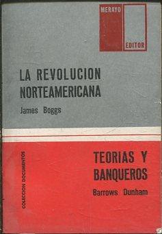 LA REVOLUCION NORTEAMERICANA.- TEORIA Y BANQUEROS.