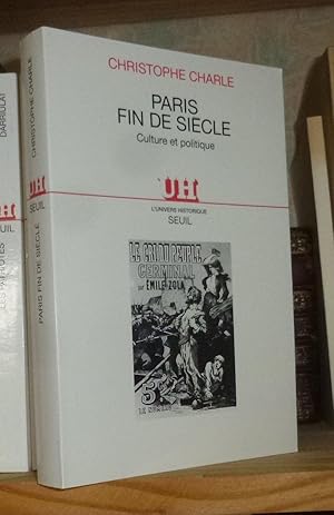 Paris fin de siècle. Culture et politique. L'univers historique. Paris. Seuil. 1998.