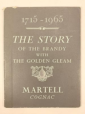 Martell: The Story of the Brandy with the Golden Cream 1715-1965