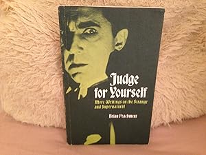 Seller image for Judge For Yourself: More Writings on the Strange and Supernatural. for sale by Peter Scott