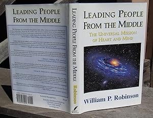 Seller image for Leading People From The Middle The Universal Mission Of Heart And Mind -- SIGNED first edition for sale by JP MOUNTAIN BOOKS