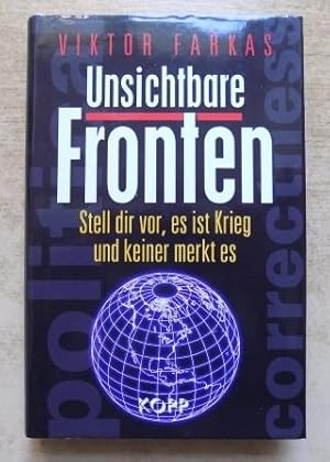 Bild des Verkufers fr Unsichtbare Fronten - Stell dir vor es ist Krieg und keiner merkt es. zum Verkauf von Antiquariat BcherParadies