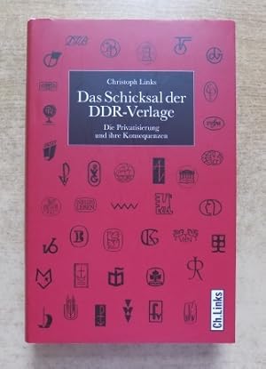 Bild des Verkufers fr Das Schicksal der DDR-Verlage - Die Privatisierung und ihre Konsequenzen. zum Verkauf von Antiquariat BcherParadies