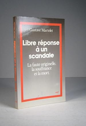 Libre réponse à un scandale. La faute originelle, la souffrance et la mort