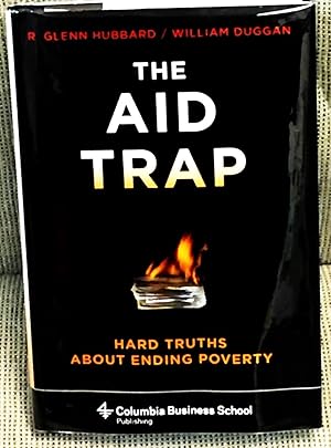 Imagen del vendedor de The Aid Trap, Hard Truths About Ending Poverty a la venta por My Book Heaven