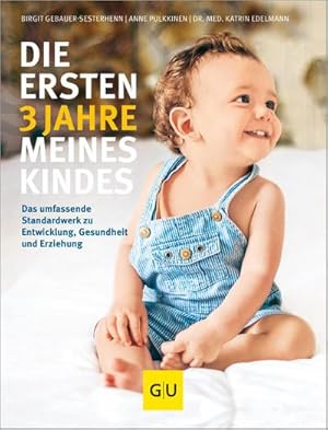 Bild des Verkufers fr Die ersten 3 Jahre meines Kindes : Das umfassende Standardwerk zu Entwicklung, Gesundheit und Erziehung zum Verkauf von AHA-BUCH GmbH