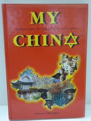 Image du vendeur pour My China: Jewish Life in the Orient 1900-1950 [SIGNED] mis en vente par RON RAMSWICK BOOKS, IOBA
