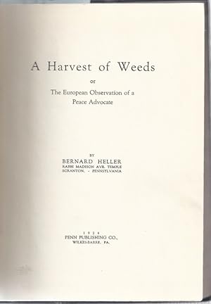 Bild des Verkufers fr A HARVEST OF WEEDS : OR THE EUROPEAN OBSERVATION OF A PEACE ADVOCATE zum Verkauf von Dan Wyman Books, LLC