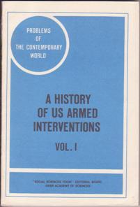 Imagen del vendedor de A History of US Armed Interventions, Vol.I. US Aggression Against Soviet Russia, and Countries of Asia and the Middle East a la venta por Books on the Web