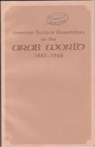 American Doctoral Dissertations on the Arab World 1883-1968