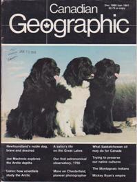 Seller image for Canadian Geographic: December 1980/January 1981, Vol. 100, Number 6 (Saskatchewan oil; The Montagnais Indians; A sailor's life on the Great Lakes; native culture preservation, etc.) for sale by Books on the Web