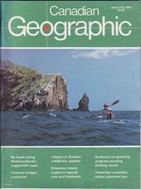 Seller image for Canadian Geographic: June/July 1983, Volume 103, Number 3 (By kayak along Newfoundland's rugged SW coast; Calgary to Quebec: a 6000-km. paddle!; Ellesmere Island: a plea for special care; Covered bridges: a pictorial, etc.) for sale by Books on the Web