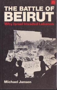 The Battle of Beirut: Why Israel Invaded Lebanon