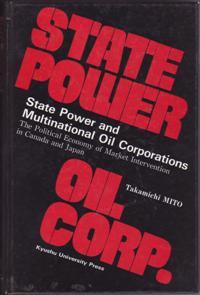 Seller image for State Power and Multinational Oil Corporations: The Political Economy of Market Intervention in Canada and Japan for sale by Books on the Web