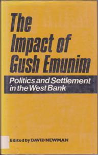 The Impact of Gush Emunim; Politics and Settlement in the West Bank