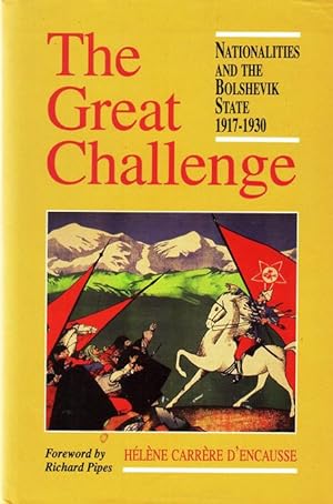 The great challenge. Nationalities and the Bolshevik state 1917-1930.