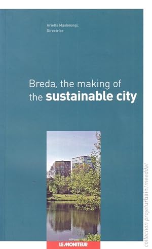 Breda, the making of the sustainable city. Collection Projecturbain/ Meeddat.