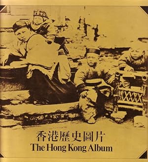 Imagen del vendedor de The Hong Kong Album. A selection of the Museum's historical photographs. a la venta por Antiquariaat Clio / cliobook.nl