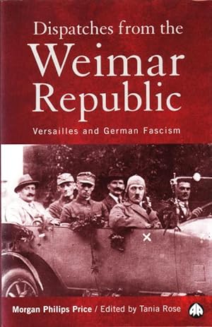 Seller image for Dispatches from the Weimar Republic. Versailles and German fascism. for sale by Antiquariaat Clio / cliobook.nl