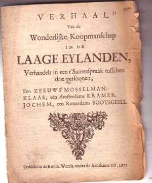 Verhaal van de wonderlijke koopmanschap in de Laage Eylanden, verhandelt in een t'samenspraak tus...