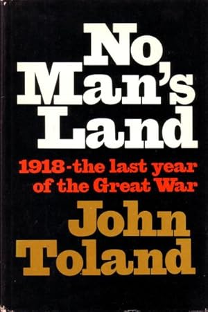 No man's land. 1918, the last year of the Great War.