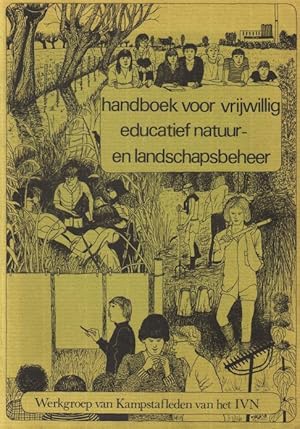 Handboek voor vrijwillig educatief natuur- en landschapsbeheer. Uitgave IVN Vereniging ter bevord...