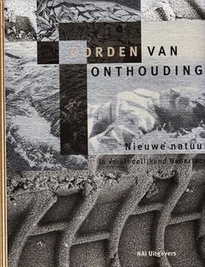 Oorden van onthouding. Nieuwe natuur in verstedelijkend Nederland.