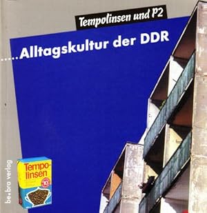 Alltagskultur der DDR. Begleitbuch zur Ausstellung "Tempolinsen und P2".