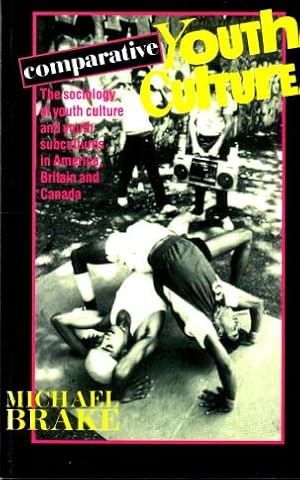 Seller image for Comparative youth culture. The sociology of youth cultures and youth subcultures in America, Britain and Canada. for sale by Antiquariaat Clio / cliobook.nl