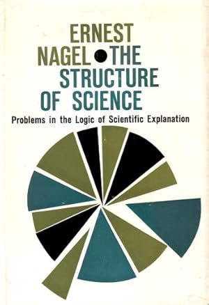 Bild des Verkufers fr The structure of science. Problems in the logic of scientific explanation. [First ed.] zum Verkauf von Antiquariaat Clio / cliobook.nl