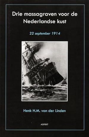 Drie massagraven voor de Nederlandse kust. 22 September 1914.
