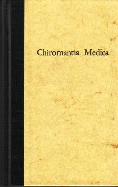 Chiromantia Medica. Hier is noch by-gevoeght een Tractaet van de Phisionomia; als mede Een ander ...