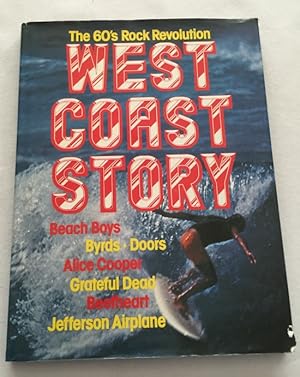 West Coast story. (The 60's rock revolution: Beach Boys, Byrds, Doors, Alice Cooper, Grateful Dea...