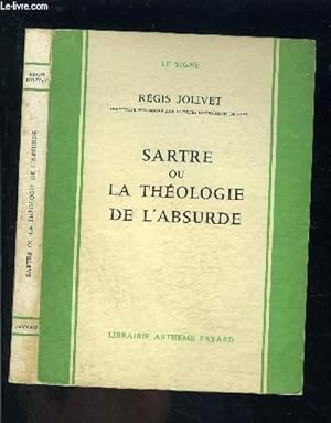 Seller image for SARTRE OU LA THEOLOGIE DE L ABSURDE for sale by Le-Livre