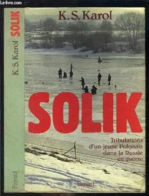 Seller image for SOLIK- TRIBULATIONS D UN JEUNE POLONAIS DANS LA RUSSIE EN GUERRE for sale by Le-Livre