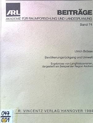 Bild des Verkufers fr Bevlkerungsrckgang und Umwelt : Ergebnisse von Langfristszenarien, dargest. am Beispiel d. Region Aachen. Verffentlichungen der Akademie fr Raumforschung und Landesplanung / Beitrge ; Bd. 74 zum Verkauf von books4less (Versandantiquariat Petra Gros GmbH & Co. KG)