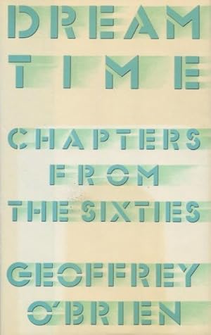 Seller image for Dream Time: Chapters From the Sixties for sale by Kenneth A. Himber