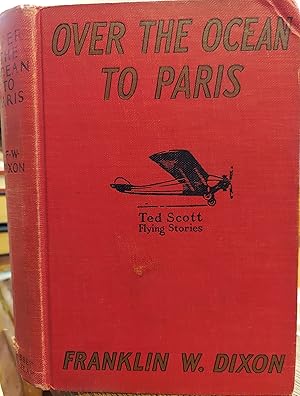 Over the Ocean to Paris or Ted Scott's Daring Long-Distance Flight