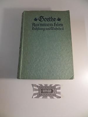 Bild des Verkufers fr Goethe : Aus meinem Leben - Dichtung und Wahrheit. Erlebnis und Bekenntnis - Eine Sammlung von Selbstbiographien. zum Verkauf von Druckwaren Antiquariat