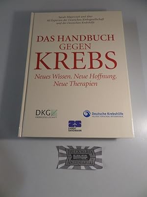 Bild des Verkufers fr Das Handbuch gegen Krebs. Neues Wissen, neue Hoffnung, neue Therapien. zum Verkauf von Druckwaren Antiquariat