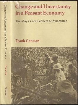 Immagine del venditore per Change and Uncertainty in a Peasant Economy: The Maya Corn Farmers of Zinacantan venduto da The Book Collector, Inc. ABAA, ILAB