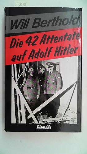 Bild des Verkufers fr Die Zweiundvierzig Attentate auf Adolf Hitler zum Verkauf von Antiquariat Maiwald