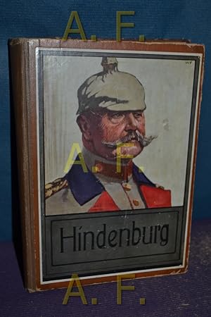 Image du vendeur pour Hindenburg : Leben und Wirken eines deutschen Feldherrn. mis en vente par Antiquarische Fundgrube e.U.