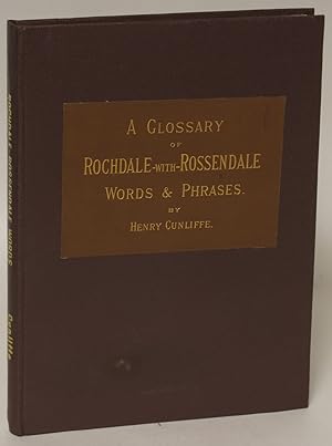 Image du vendeur pour A Glossary of Rochdale-with-Rossendale: Words and Phrases mis en vente par Eureka Books