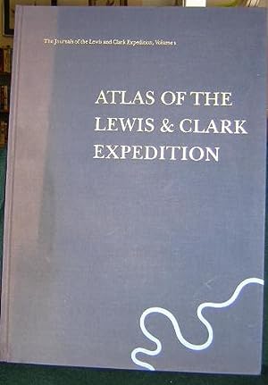 Seller image for The Journals of the Lewis and Clark Expedition Vol. 1 : Atlas of the Lewis and Clark Expedition (Journals of the Lewis and Clark Expedition) for sale by Culpepper Books